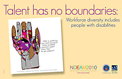 Talent has no boundries: Workforce diversity includes people with disabilities - NDEAM2010